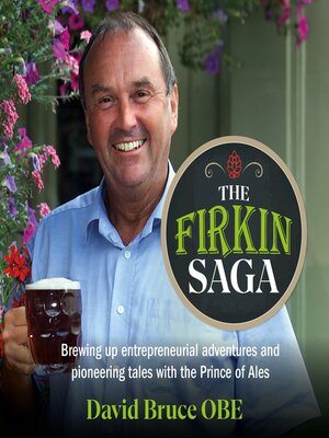 cover image of The Firkin Saga--Brewing up entrepreneurial adventures and pioneering tales with the Prince of Ales (Unabridged)